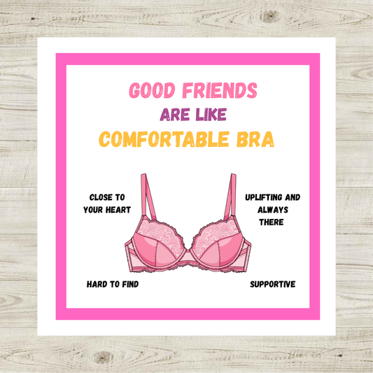 Funny Best Friend Card – Good Friends Are Like a Comfortable Bra
